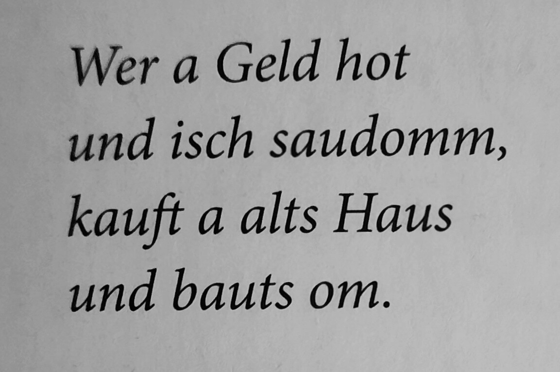 Two-line dialect saying about money and renovating an old house.